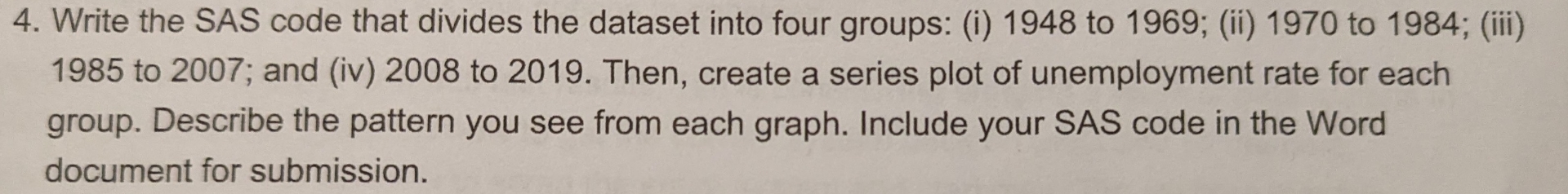  Write the SAS code that divides the dataset into four groups: