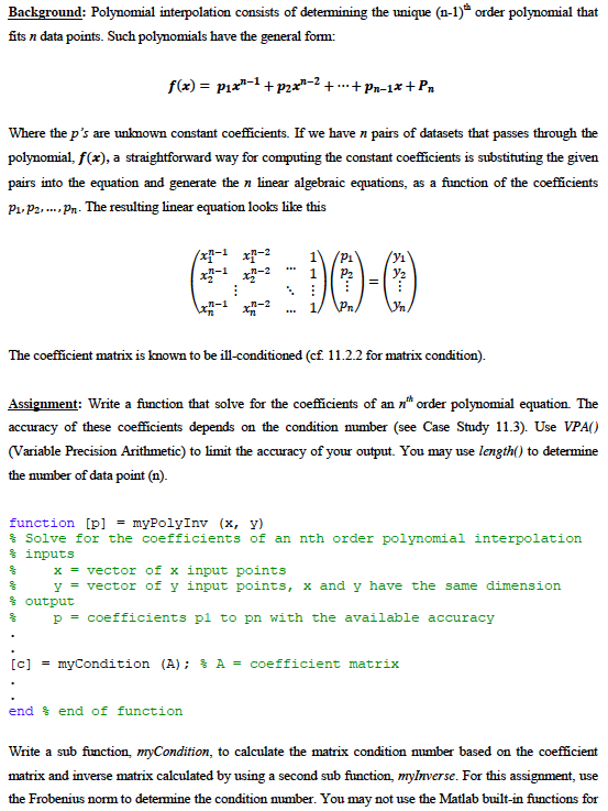 Using MatLab Background: Polynomial interpolation consists of determining the unique (n-1order polynomial