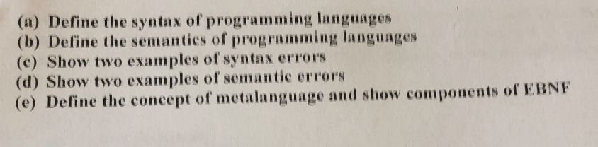  NEED HELP ASAP (a) Define the syntax of programming languages (b)