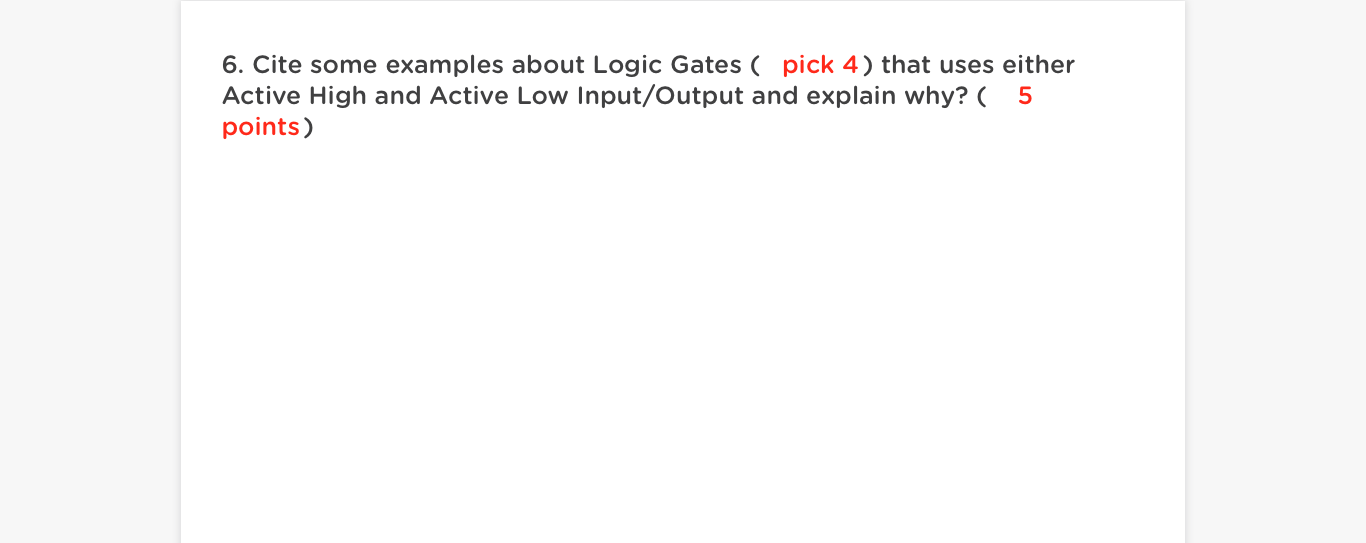 6. Cite some examples about Logic Gates ( pick 4) that