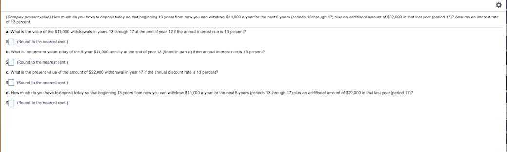  (Complex present value) How much do you have to deposit today