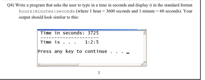  Q4) Write a program that asks the user to type in