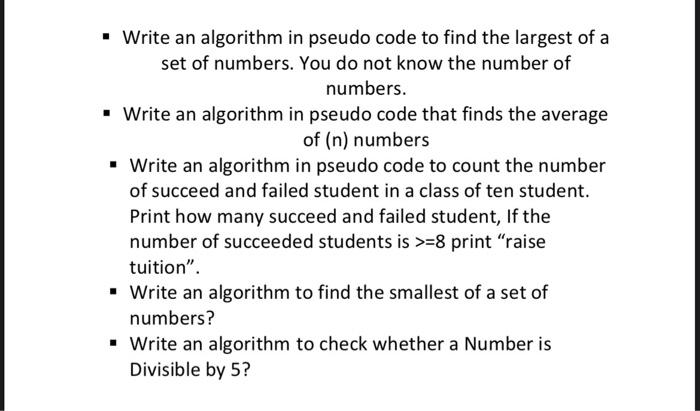 code - Write an algorithm in pseudo code to find the largest