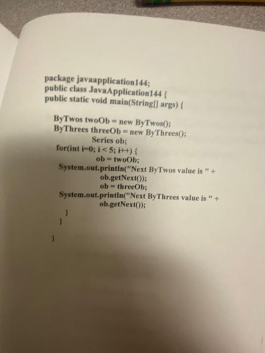 Series int getNexto; void reseto; void setStart(int x ); package javaapplication 144;