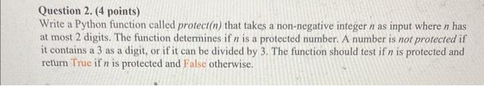 Question 2. (4 points) Write a Python function called protect( n