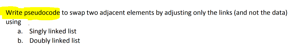  Write pseudocode to swap two adjacent elements by adjusting only the