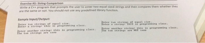  Exercise #1: String Comparison Write a C+program that prompts the user