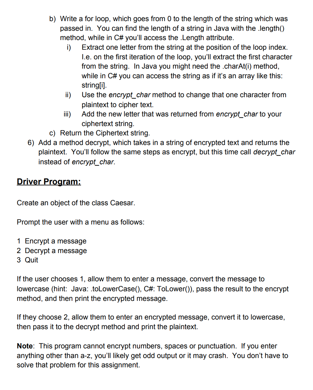 One of the earliest known forms of encryption is called a Caesar