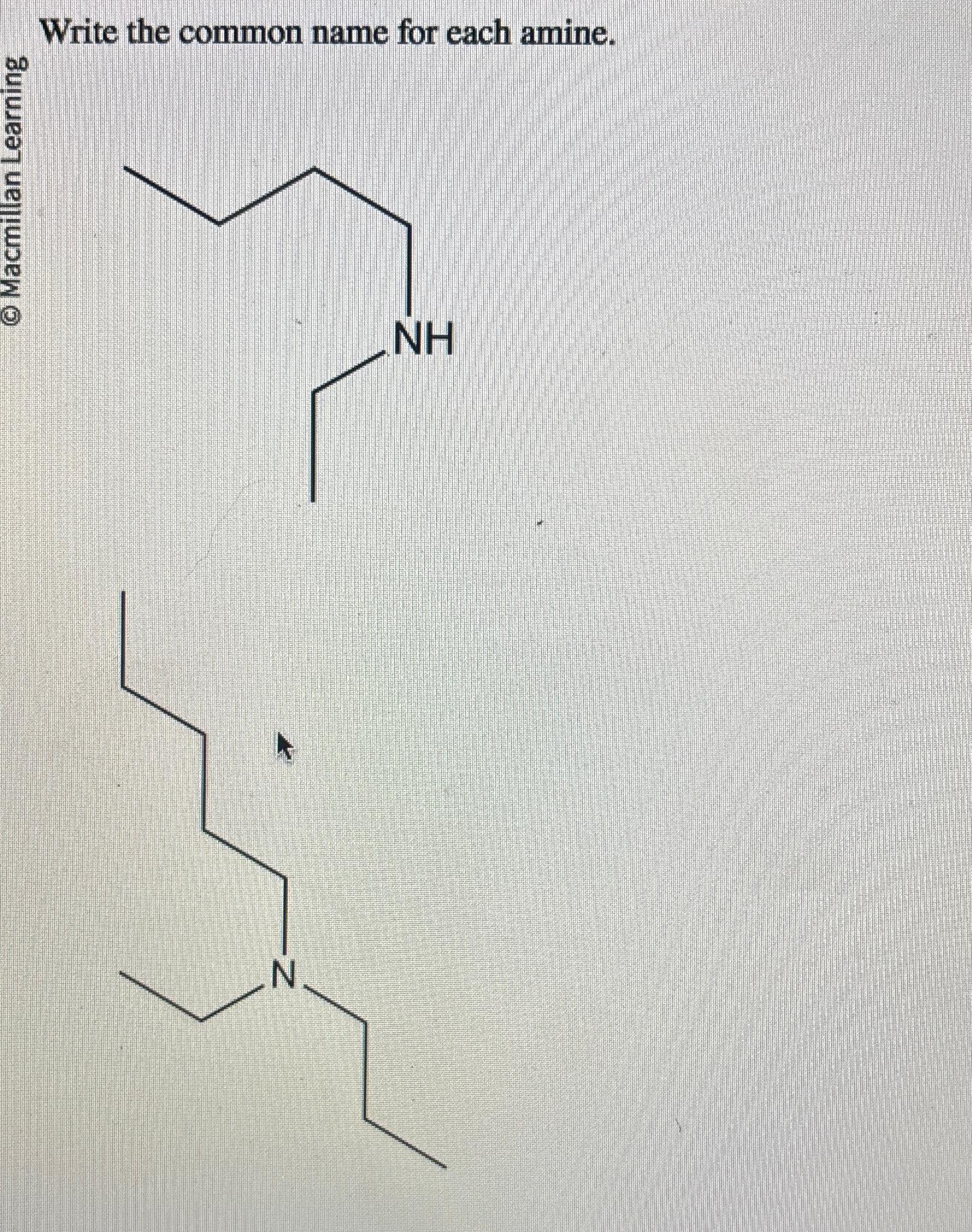  Write the common name for each amine. 