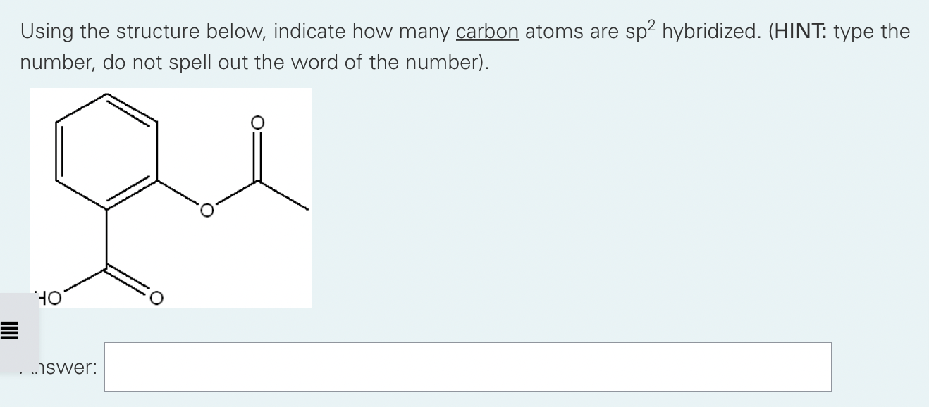 Using the structure below, indicate how many carbon atoms are sp2