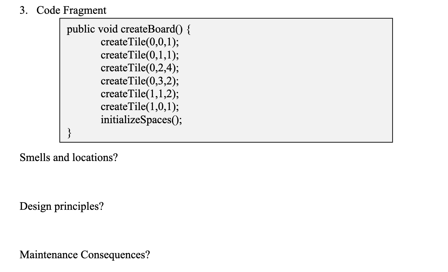 the code smells you see. For this exercise the code smells should