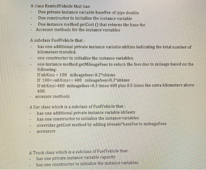  Java A class RentedVehicle that has One private instance variable baseFee