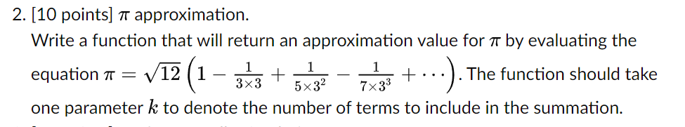 Using python [10 points] approximation. Write a function that will return an