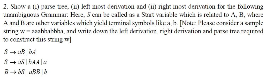 2. Show a (i) parse tree, (ii) left most derivation and