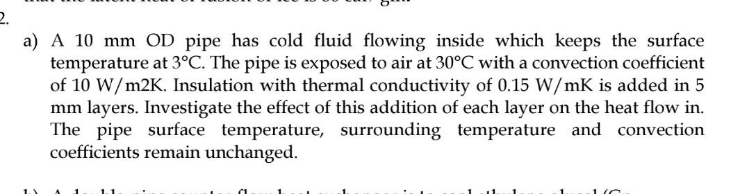 a) A 10mm OD pipe has cold fluid flowing inside which