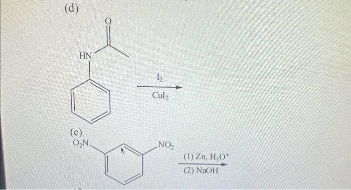  (d) CuI2I2 (e) (2)NaOHZn,H3O+