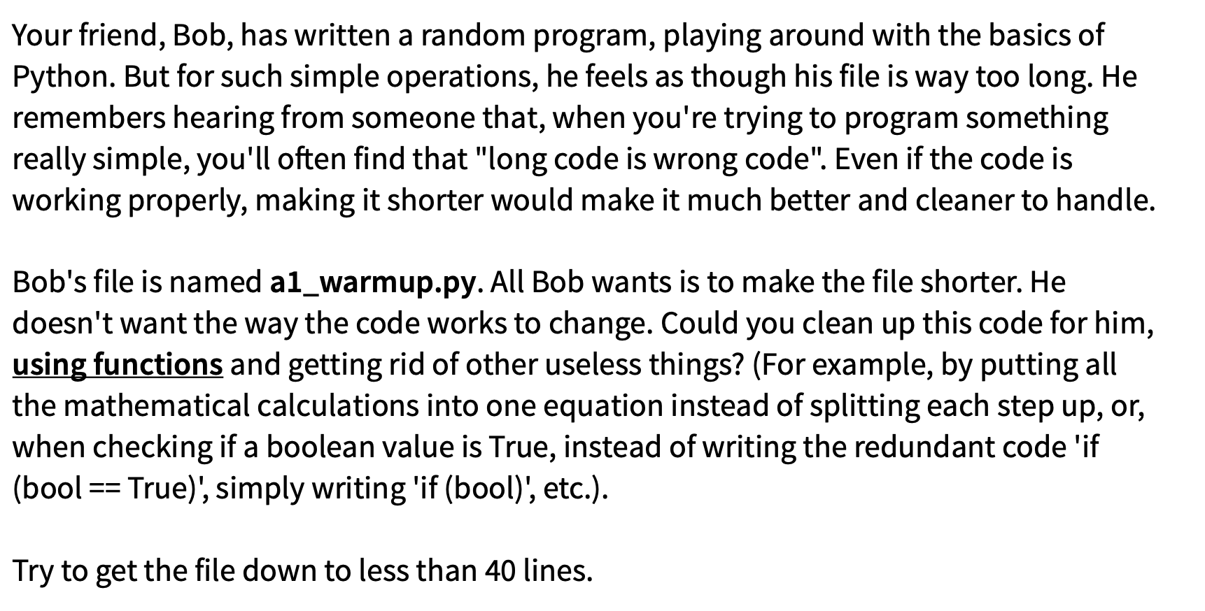 Python Your friend, Bob, has written a random program, playing around with
