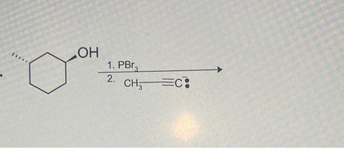 provide product 1. PBr3 2. CH3=C