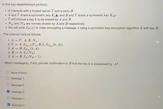  In this key establishment protocol, - A interacts with a trusted