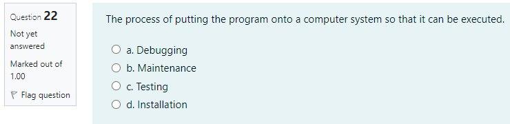  The process of putting the program onto a computer system so