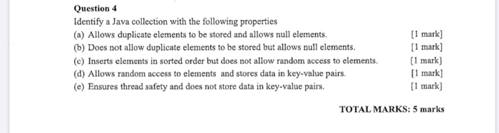  Question 4 Identify a Java collection with the following properties (a)