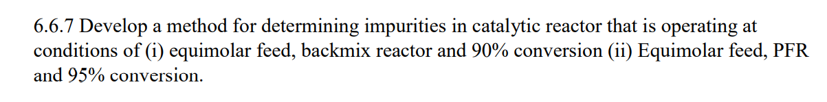  6.6.7 Develop a method for determining impurities in catalytic reactor that