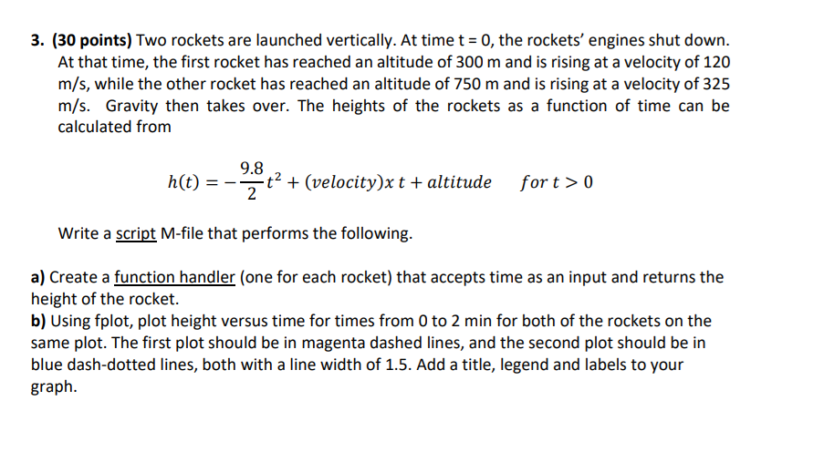  3. ( 30 points) Two rockets are launched vertically. At time