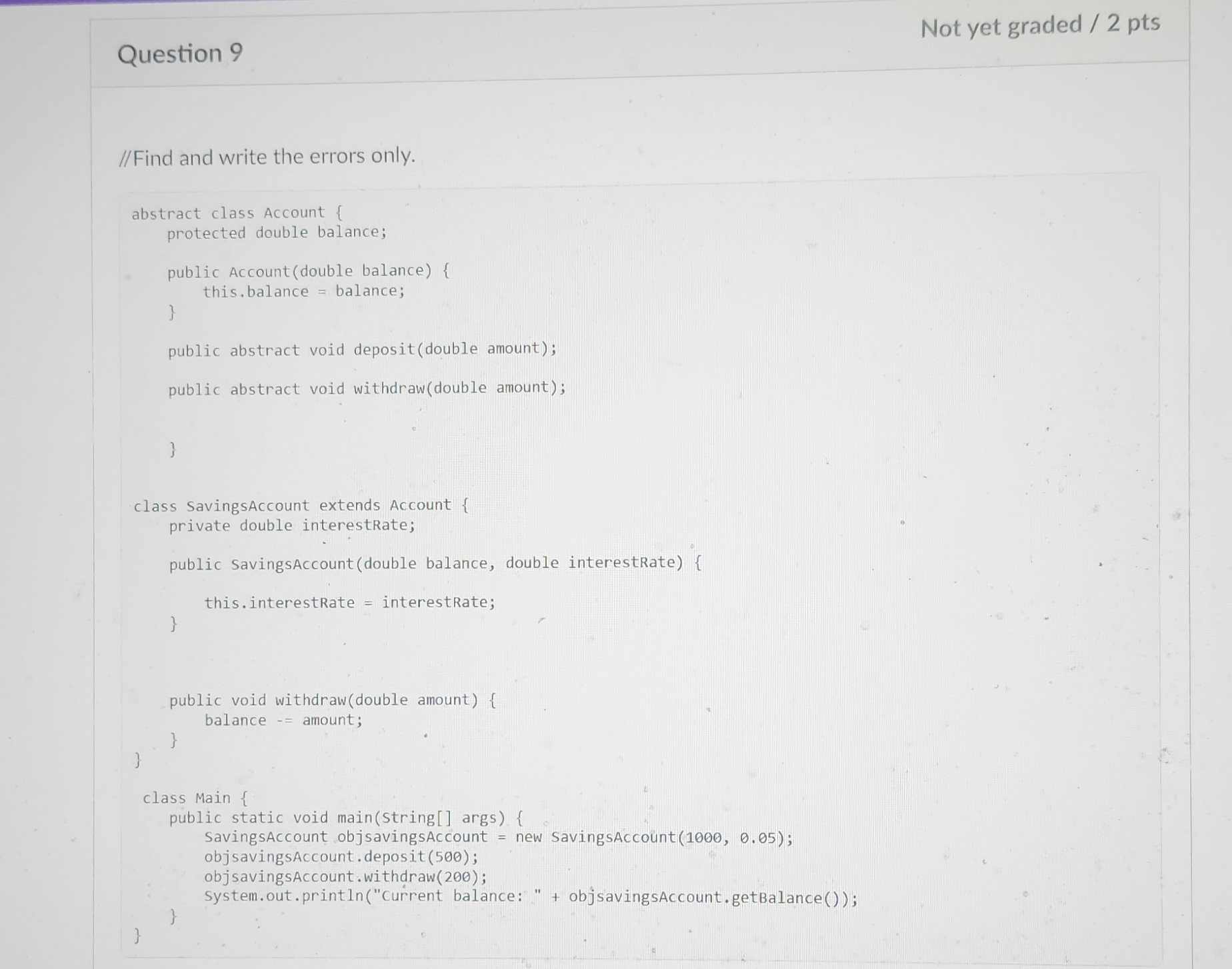  Question 9 //Find and write the errors only. 