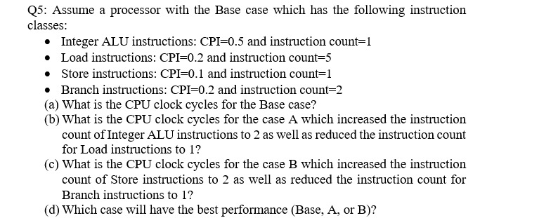  Q5: Assume a processor with the Base case which has the