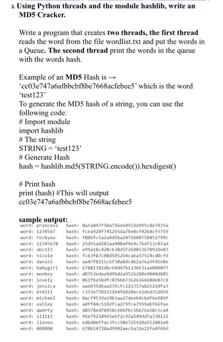  Using Python threads and the module hashlib, write an MD5 Cracker.