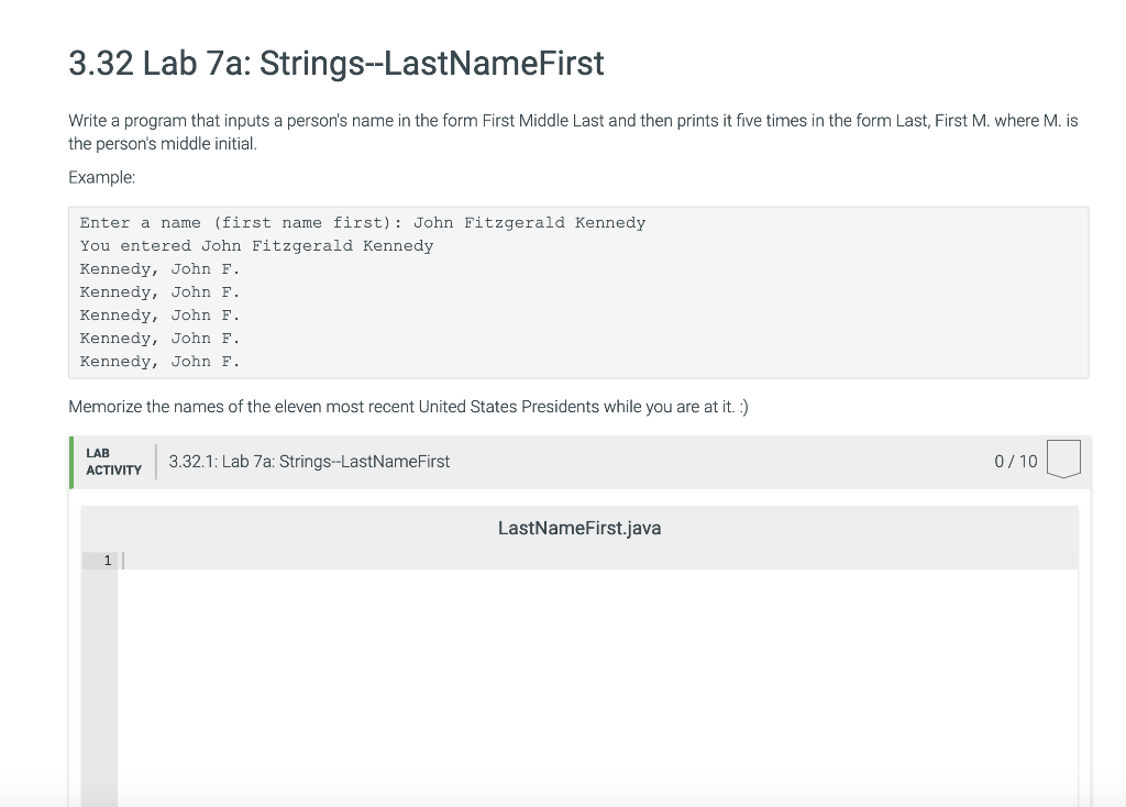  Using Java 3.32 Lab 7a: Strings-LastNameFirst Write a program that inputs