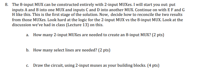 computer science digital logic. 8. The 8-input MUX can be constructed