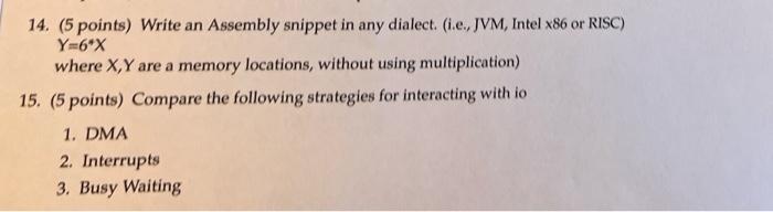 14. (5 points) Write an Assembly snippet in any dialect. (i.e.,