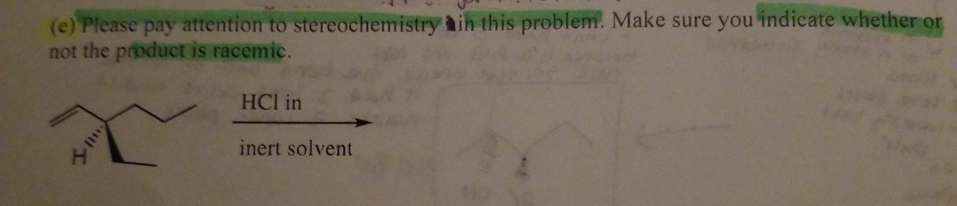  (e) Please pay attention to stereochemistry in this problem. Make sure