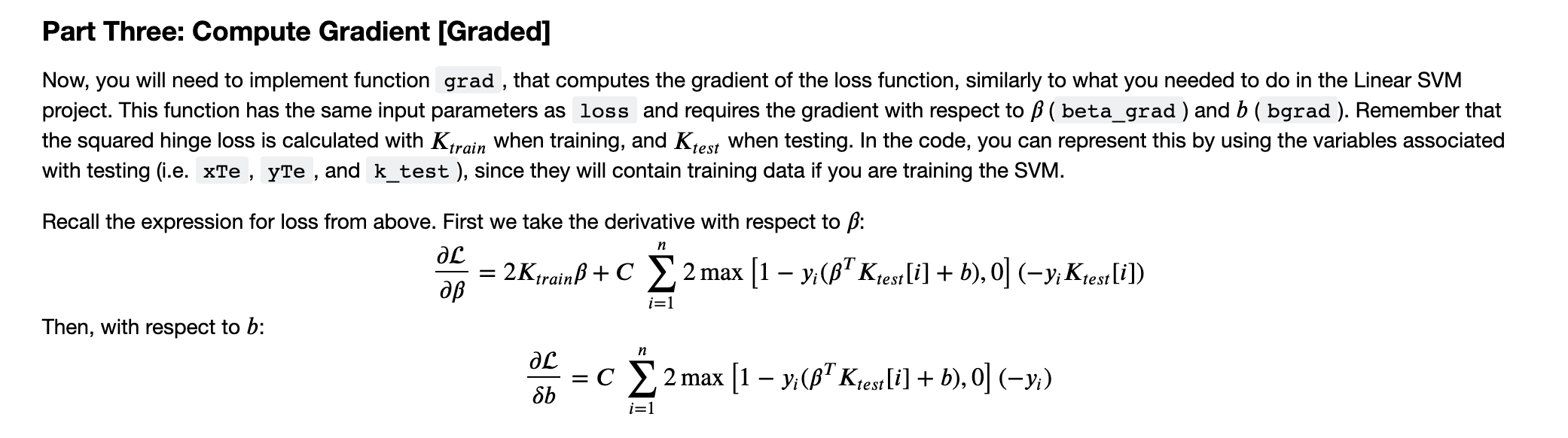 I need help coding in python for Machine learning: def grad(beta, b,