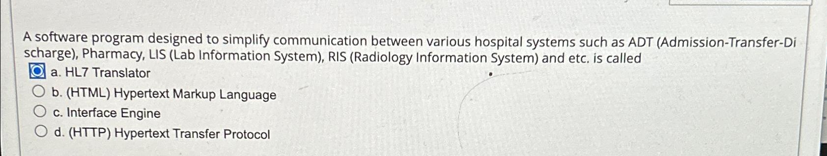  A software program designed to simplify communication between various hospital systems