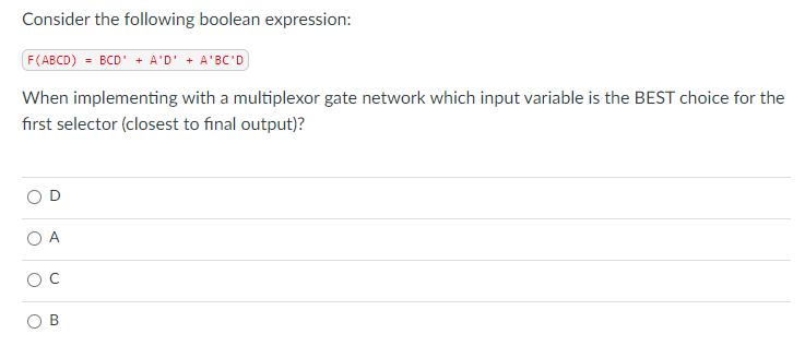  Consider the following boolean expression: F(ABCD) = BCD' + A'D' +