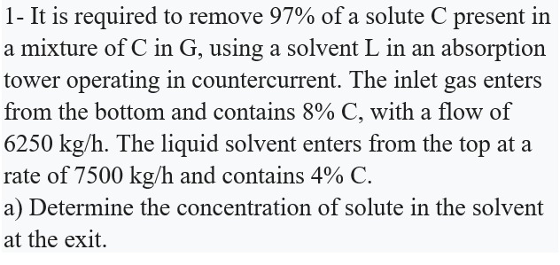  1- It is required to remove 97% of a solute C