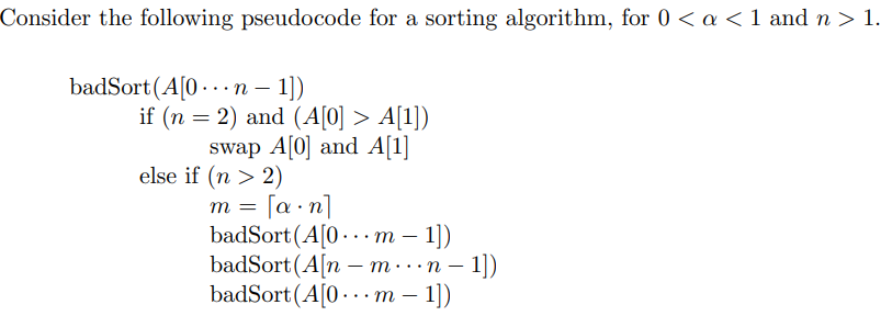 Please implement in PYTHON Implement badSort from pseudocode to sort an array