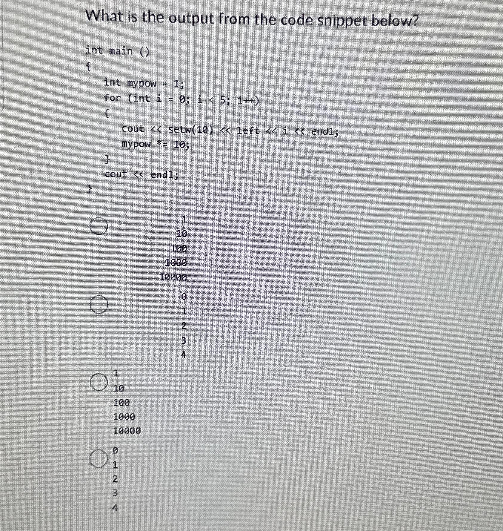  What is the output from the code snippet below? int main