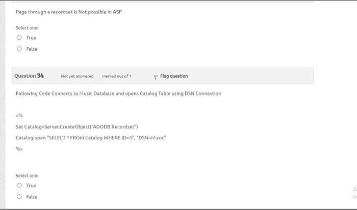  Page through a recordset is Not possible in ASP Select one: