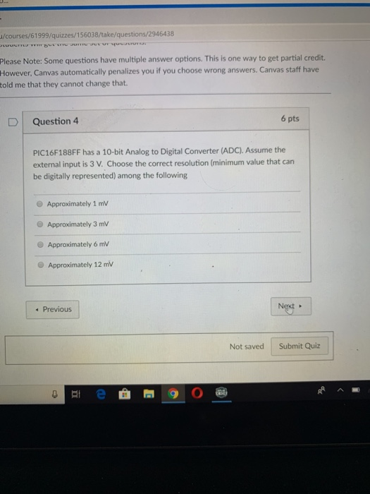 have multiple answer options. This is one way to get partial credit.