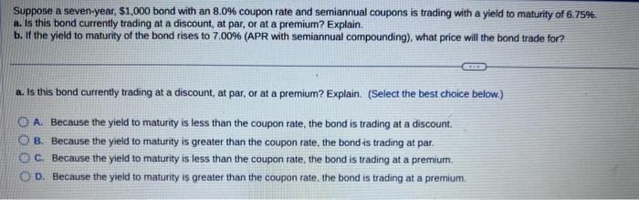 -year, zero-coupon bond with a yield to maturity of 6.2%. You hold