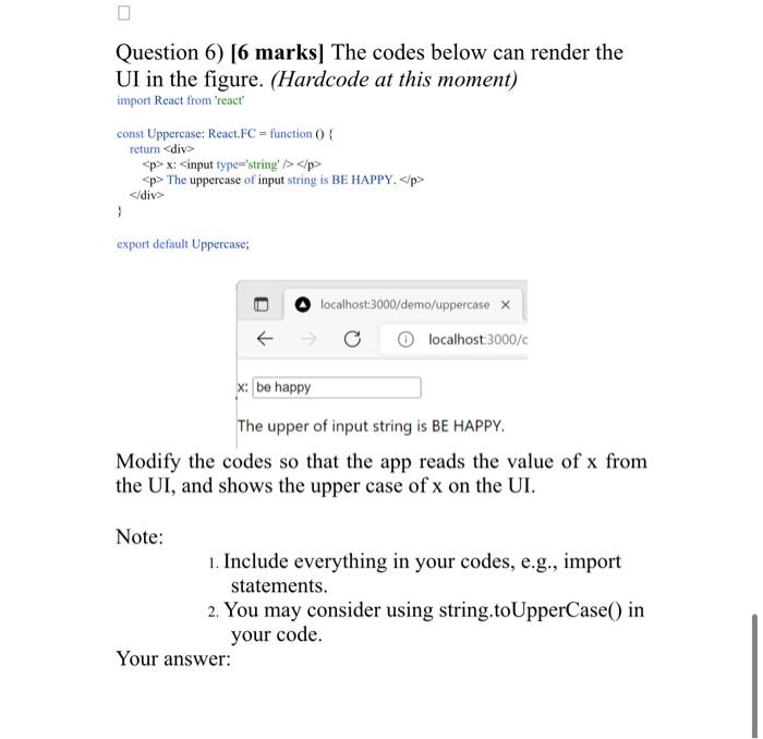  Question 6) [6 marks] The codes below can render the UI