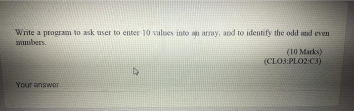  C++ Write a program to ask user to enter 10 values
