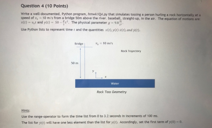  Question 4 (10 Points) Write a well-documented, Python program, hmwk 1Q4.py