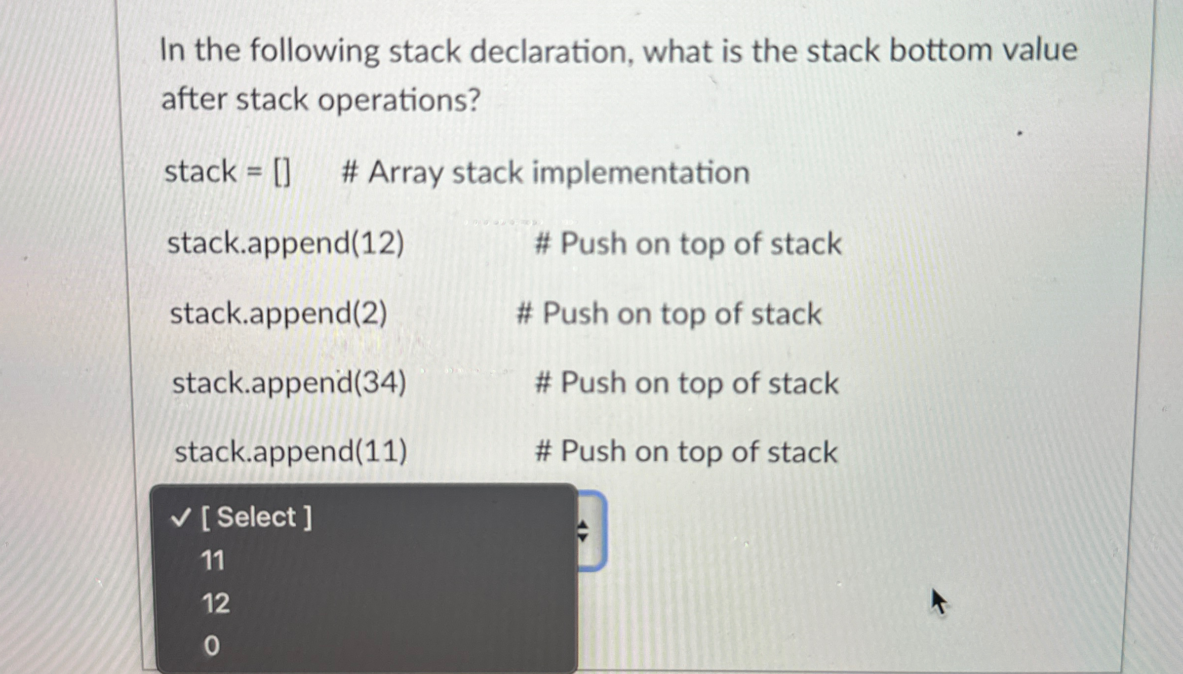  In the following stack declaration, what is the stack bottom value
