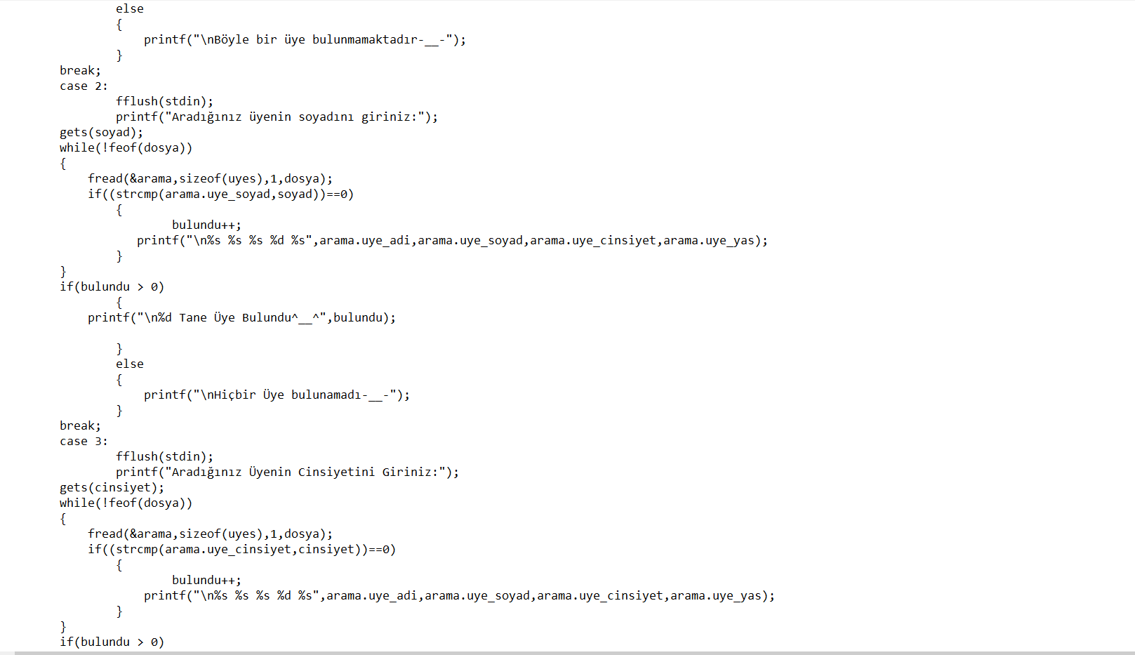 very detailed way. #include struct uyeler char uye_adi [20]; char uye_soyad[20]; int