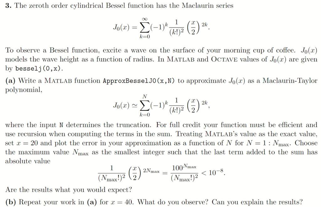  3. The zeroth order cylindrical Bessel function has the Maclaurin series