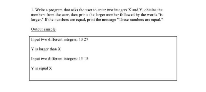  1. Write a program that asks the user to enter two